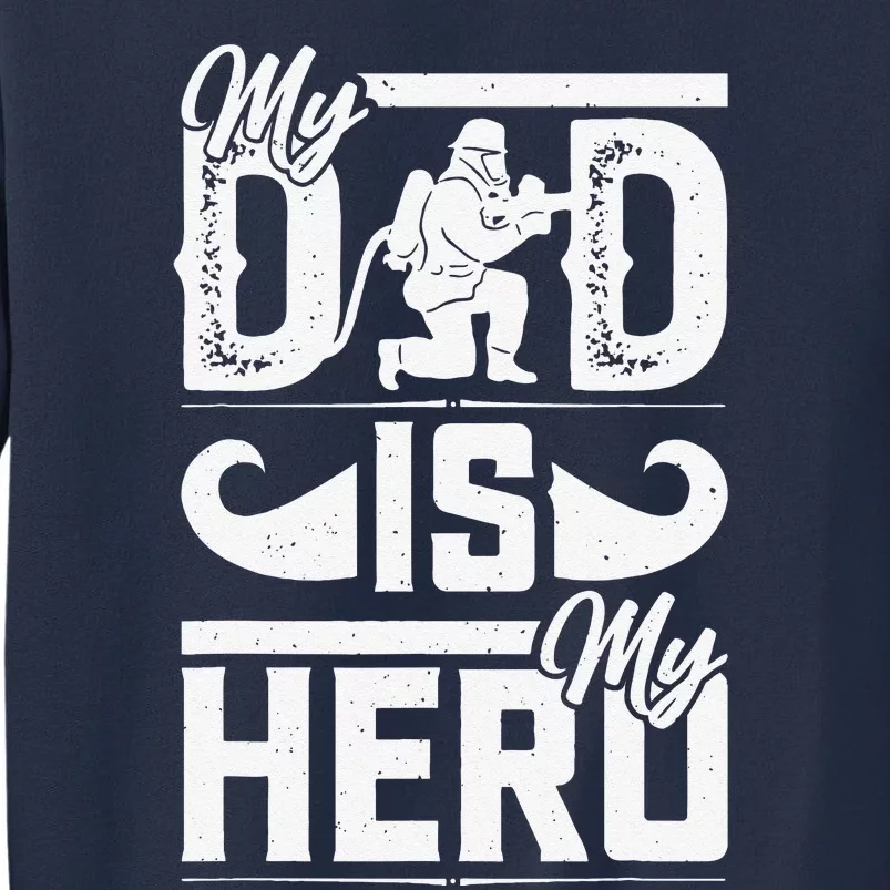 My Father Is My Hero Cool Fathers Day Firefighter Dad Sweatshirt