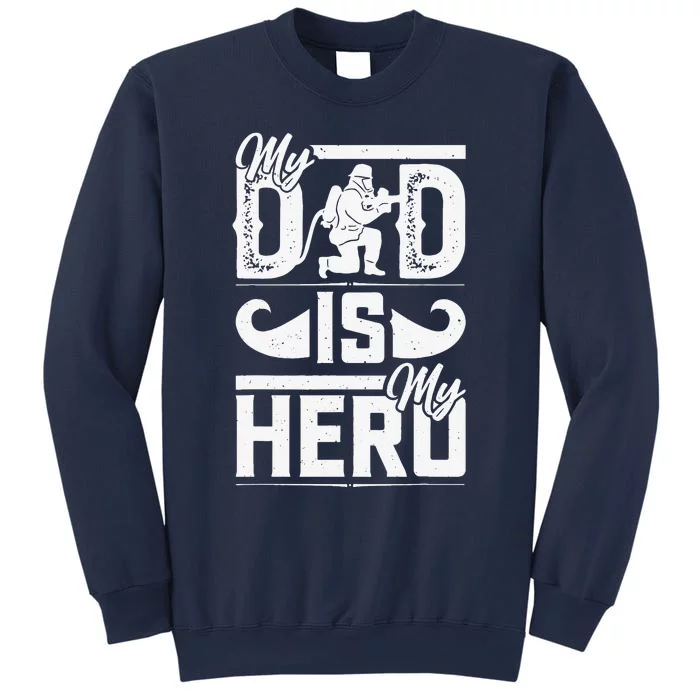 My Father Is My Hero Cool Fathers Day Firefighter Dad Sweatshirt