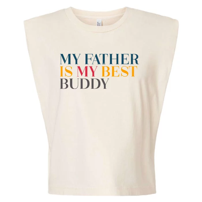 My Father Is My Best Buddy Cute Garment-Dyed Women's Muscle Tee