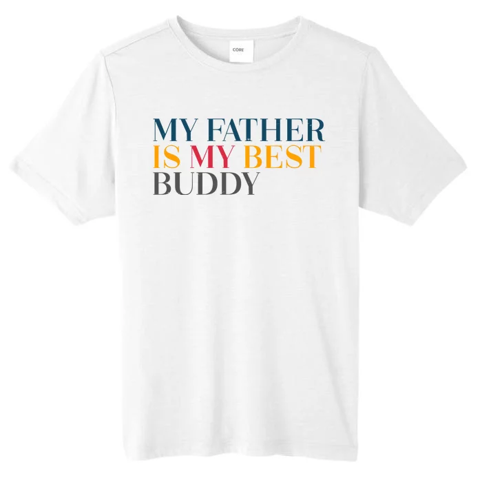 My Father Is My Best Buddy Cute ChromaSoft Performance T-Shirt