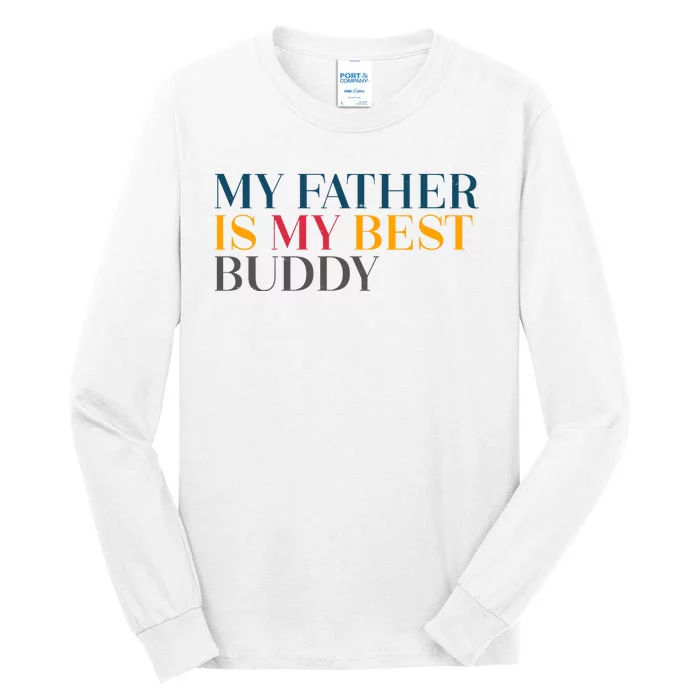 My Father Is My Best Buddy Cute Tall Long Sleeve T-Shirt