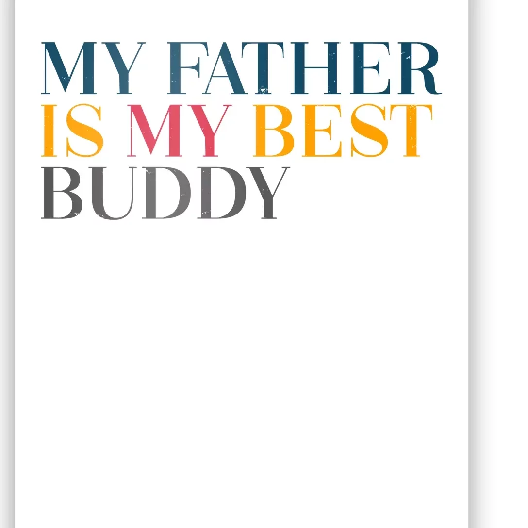 My Father Is My Best Buddy Cute Poster