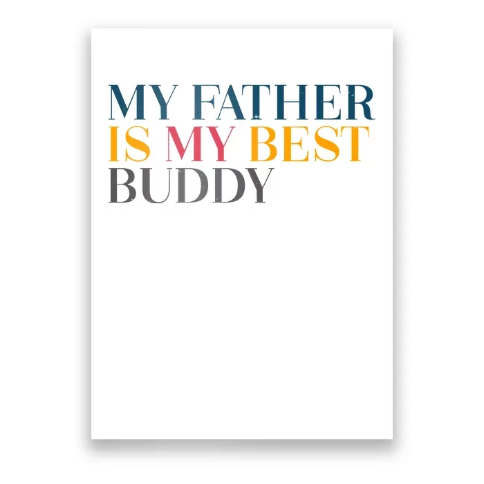 My Father Is My Best Buddy Cute Poster