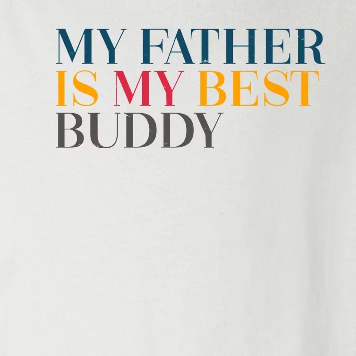 My Father Is My Best Buddy Cute Toddler Long Sleeve Shirt