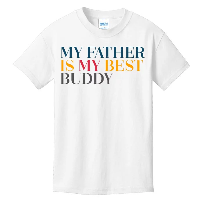 My Father Is My Best Buddy Cute Kids T-Shirt