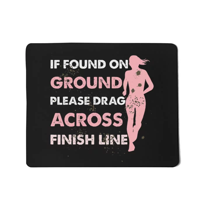 Muddy Fun If Found On Ground Please Drag Across Finish Line Mousepad