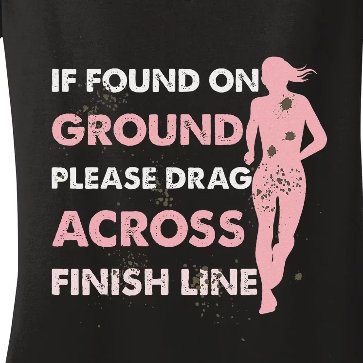 Muddy Fun If Found On Ground Please Drag Across Finish Line Women's V-Neck T-Shirt