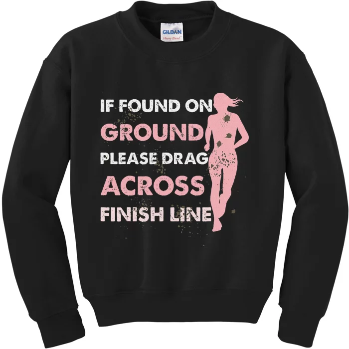 Muddy Fun If Found On Ground Please Drag Across Finish Line Kids Sweatshirt