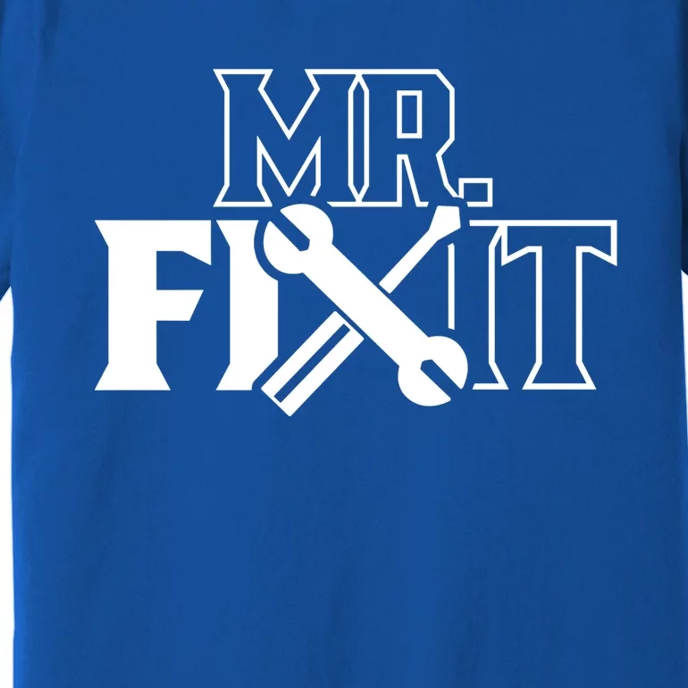 Mr Fix It Handy Overhaul Repair Fixing Gift Premium T-Shirt