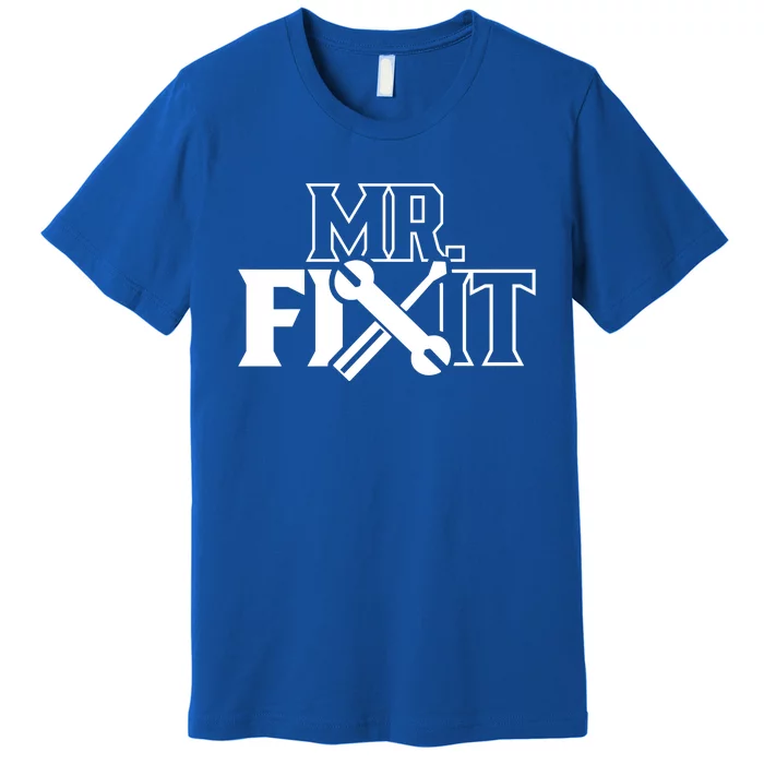 Mr Fix It Handy Overhaul Repair Fixing Gift Premium T-Shirt