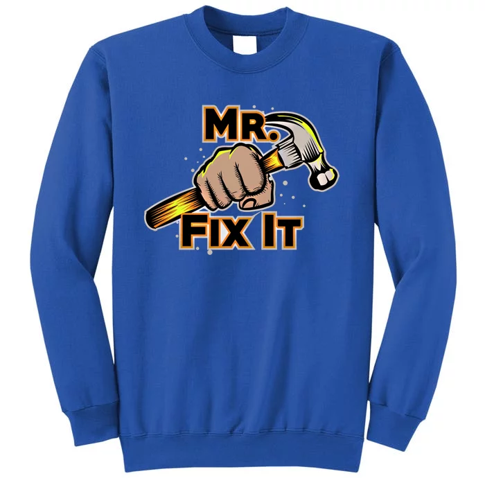 Mr Fix It Papa Dad Fathers Day Gift Tall Sweatshirt