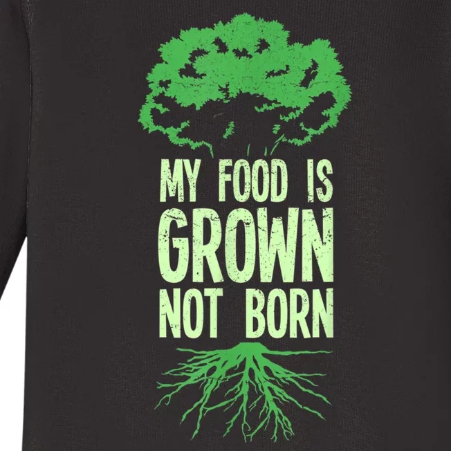 My Food Is Grown Not Born Veganism Vegan Vegetarian Food Baby Long Sleeve Bodysuit