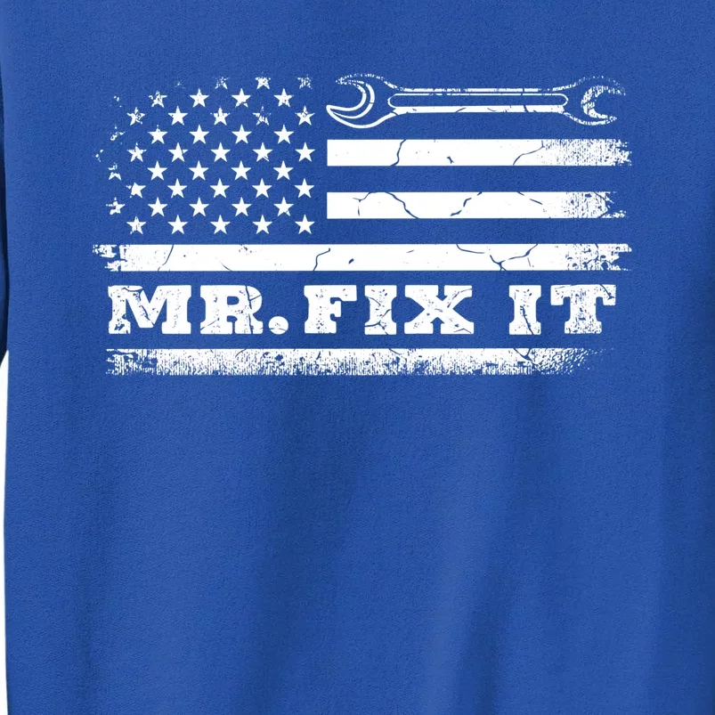 Mr Fix It Mechanic American Flag Handy Gift Tall Sweatshirt