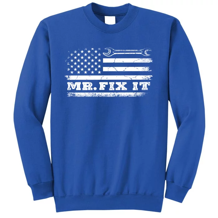 Mr Fix It Mechanic American Flag Handy Gift Tall Sweatshirt