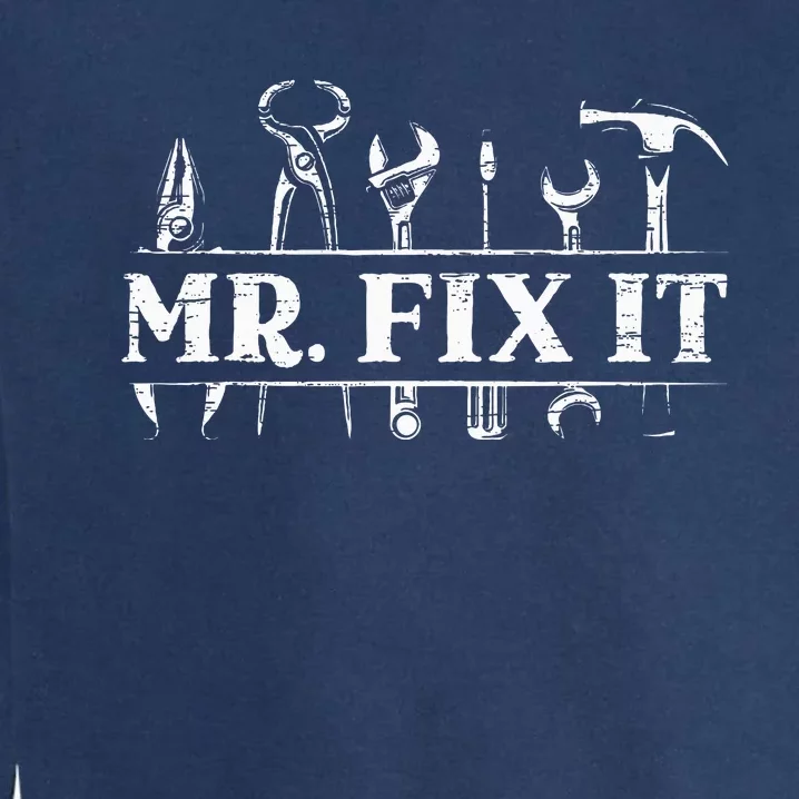 Mr. Fix It For A Handyman Craftsman Garment-Dyed Sweatshirt