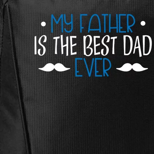 My Father Is The Best Dad Ever Mustache City Backpack