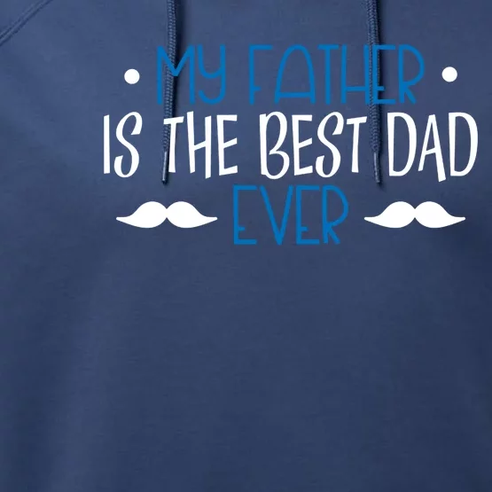 My Father Is The Best Dad Ever Mustache Performance Fleece Hoodie