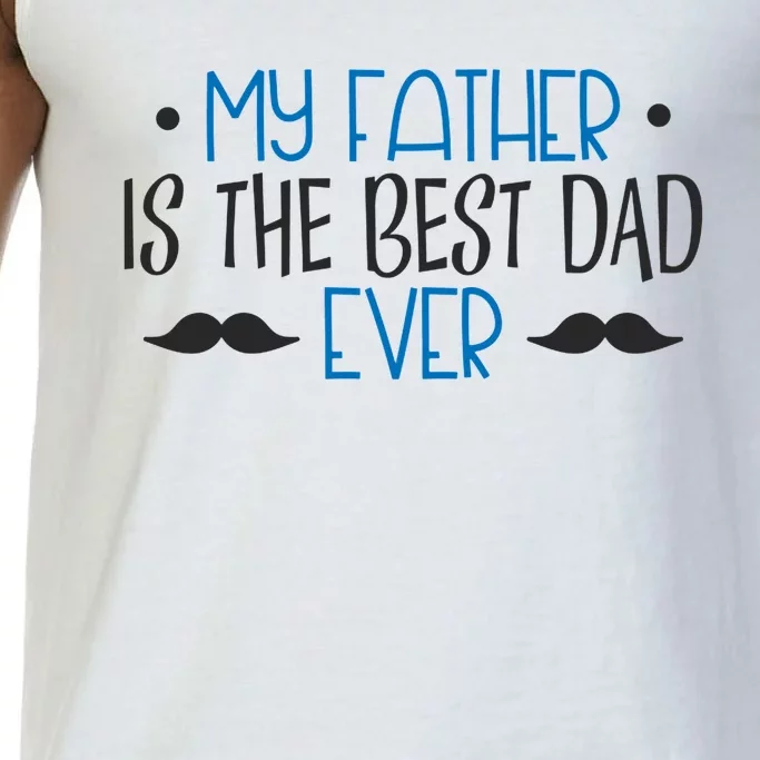 My Father Is The Best Dad Ever Mustache Comfort Colors® Tank Top