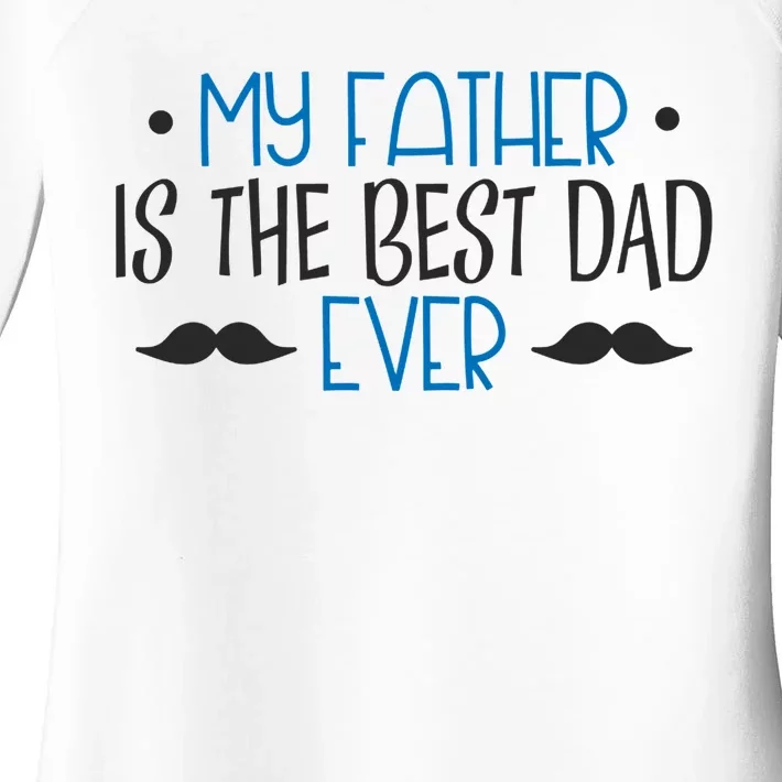 My Father Is The Best Dad Ever Mustache Women's Perfect Tri Tunic Long Sleeve Shirt