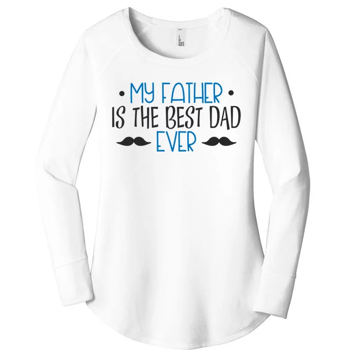 My Father Is The Best Dad Ever Mustache Women's Perfect Tri Tunic Long Sleeve Shirt