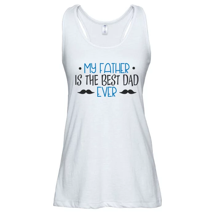 My Father Is The Best Dad Ever Mustache Ladies Essential Flowy Tank