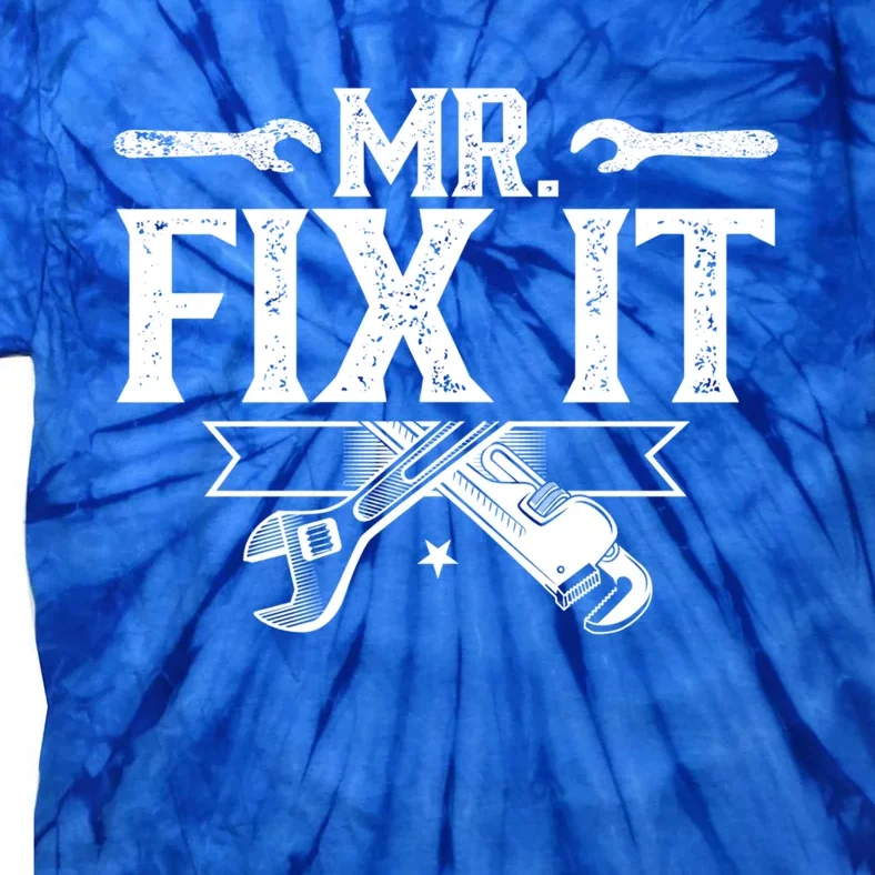 Mr Fix It Handy Repair Fixing Tinkerer Great Gift Tie-Dye T-Shirt