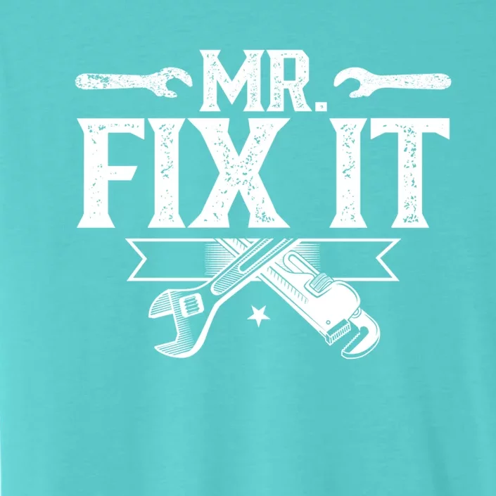 Mr Fix It Handy Repair Fixing Tinkerer Great Gift ChromaSoft Performance T-Shirt