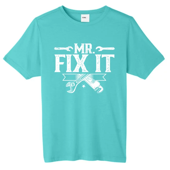 Mr Fix It Handy Repair Fixing Tinkerer Great Gift ChromaSoft Performance T-Shirt