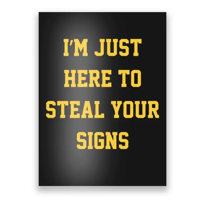 Michigan Football Im Just Here To Steal Your Signs Poster