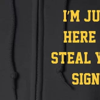 Michigan Football Im Just Here To Steal Your Signs Full Zip Hoodie