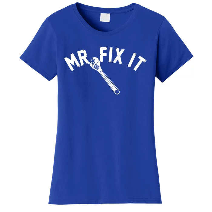 Mr Fix It Meaningful Gift Women's T-Shirt