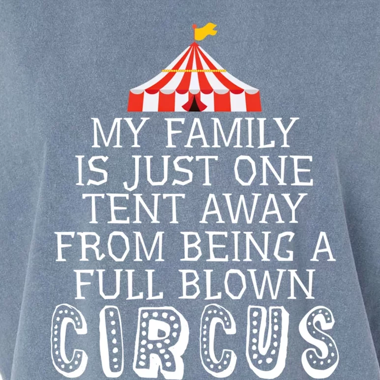 My Family Is Just One Tent Away From Circus Sarcastic Parent Funny Gift Garment-Dyed Women's Muscle Tee