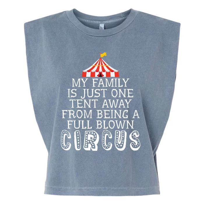 My Family Is Just One Tent Away From Circus Sarcastic Parent Funny Gift Garment-Dyed Women's Muscle Tee