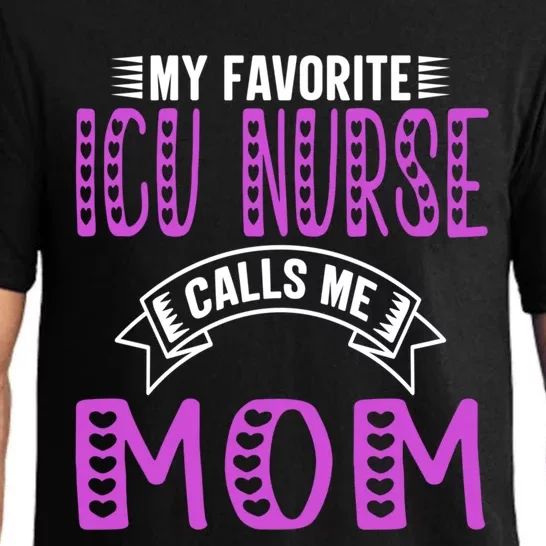 My Favorite Icu Nurse Calls Me Mom Funny Gift For Icu Nurse Mom Gift Pajama Set