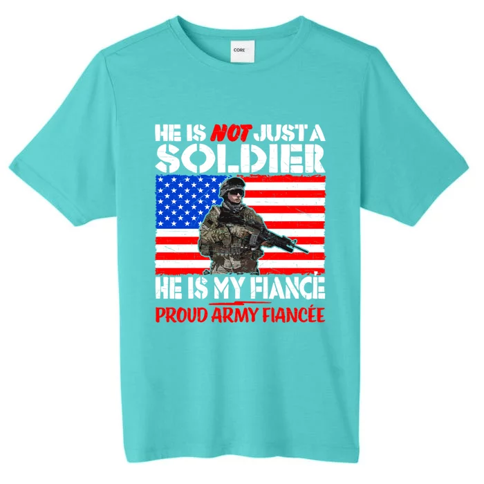 My Fiance Is A Soldier Proud Army Fiancee Gift Military Family Cool Gift ChromaSoft Performance T-Shirt