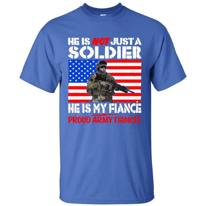 My Fiance Is A Soldier Proud Army Fiancee Gift Military Family Gift Tall T-Shirt