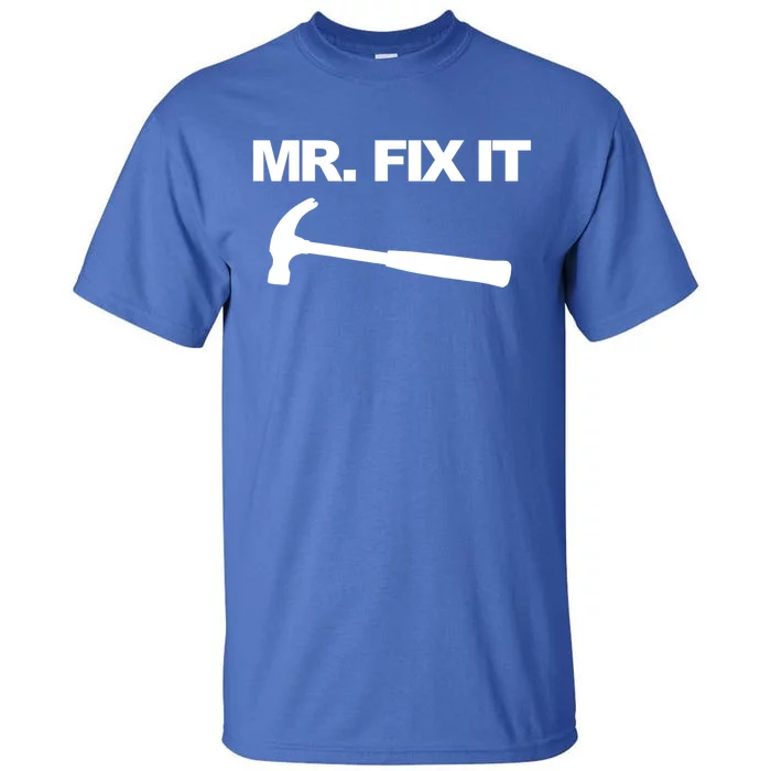 Mr Fix It Funny Gift Tall T-Shirt