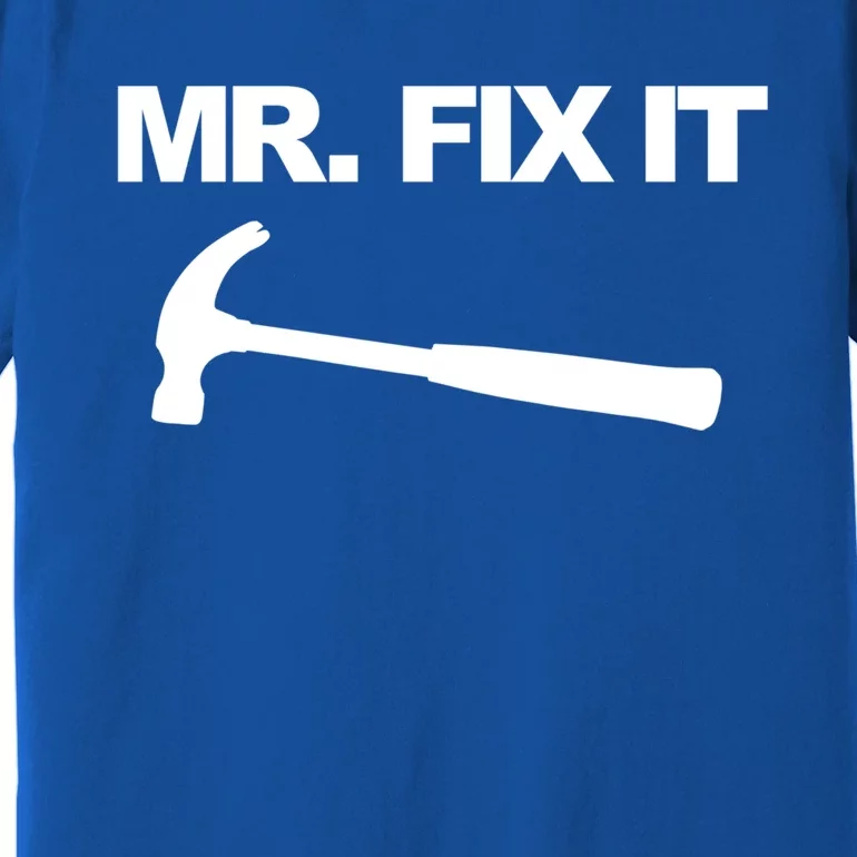 Mr Fix It Funny Gift Premium T-Shirt