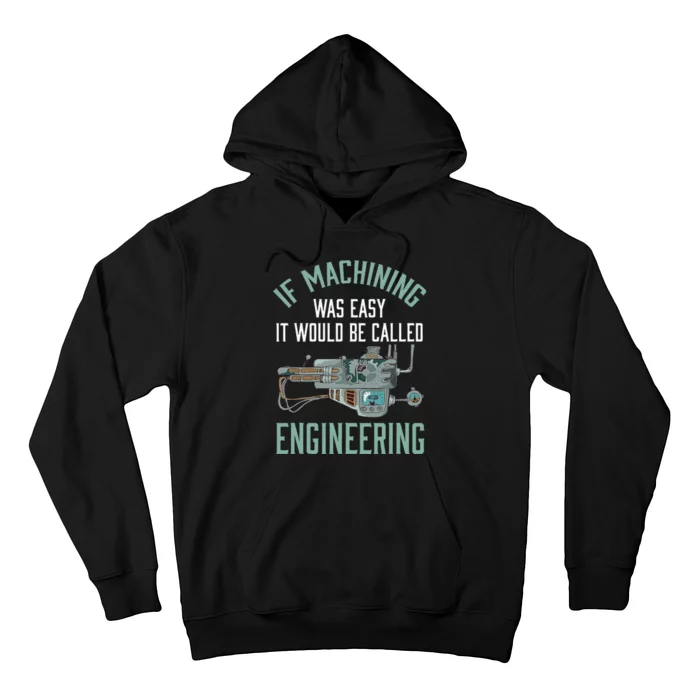 Machinist Funny Joke Humor CNC Machinist Gift Hoodie