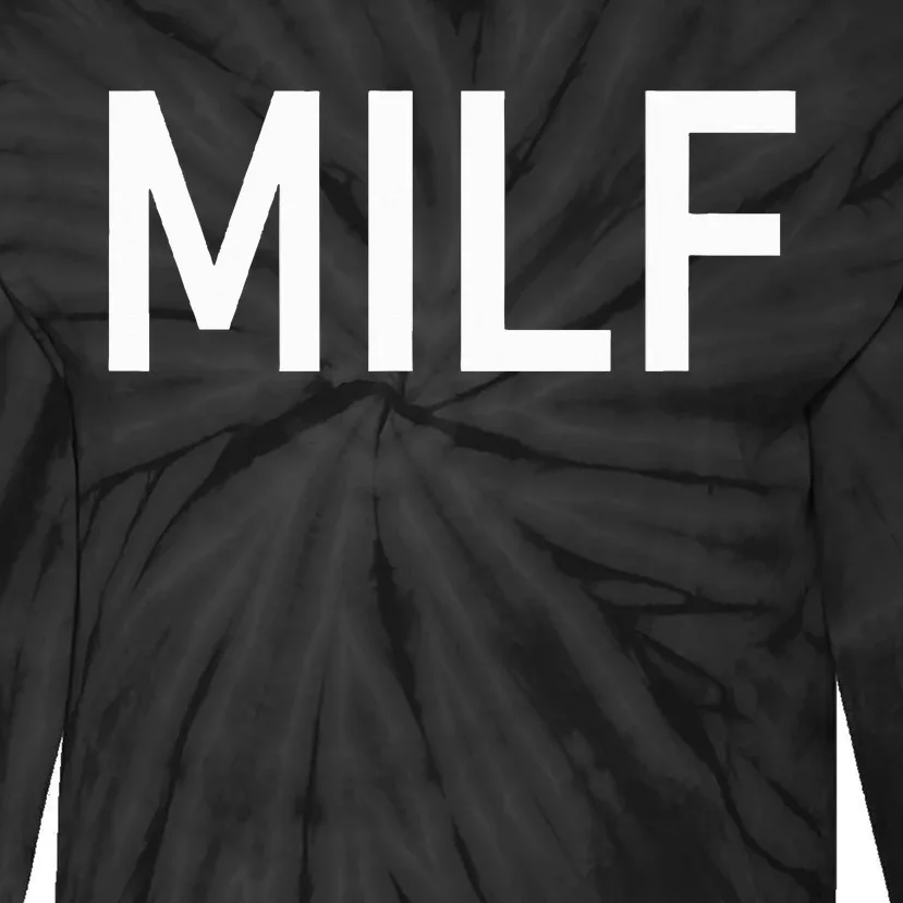 Milf Funny Jokes Sarcastic Tie-Dye Long Sleeve Shirt