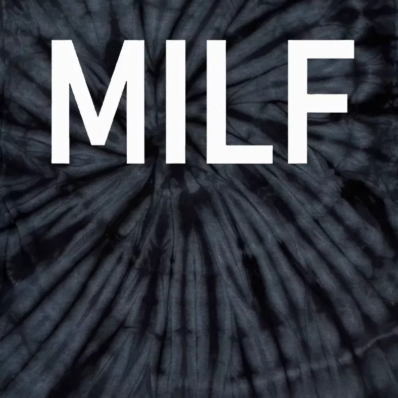 Milf Funny Jokes Sarcastic Tie-Dye T-Shirt