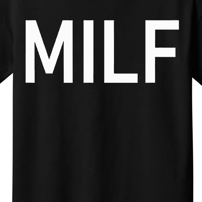 Milf Funny Jokes Sarcastic Kids T-Shirt