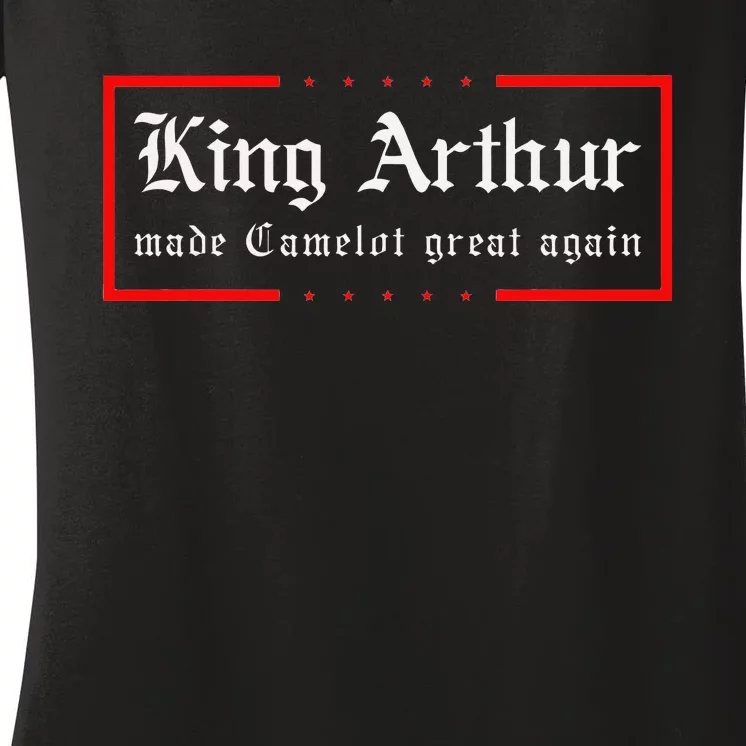 Medieval Festival King Arthur Camelot Great Again Ren Faire Women's V-Neck T-Shirt