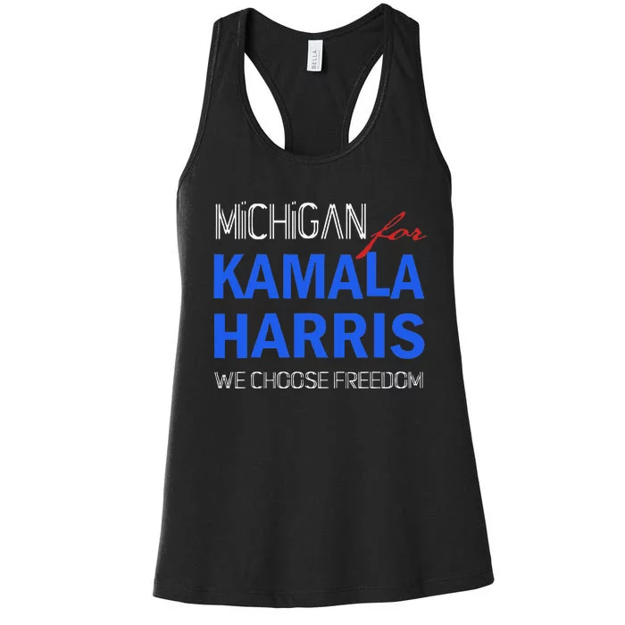 Michigan For Kamala Harris 2024 We Choose Freedom Women's Racerback Tank