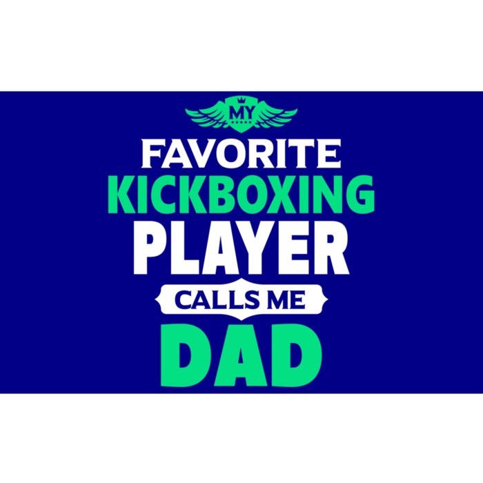 My Favorite Kickboxing Player Calls Me Dad Boxing Gift Bumper Sticker