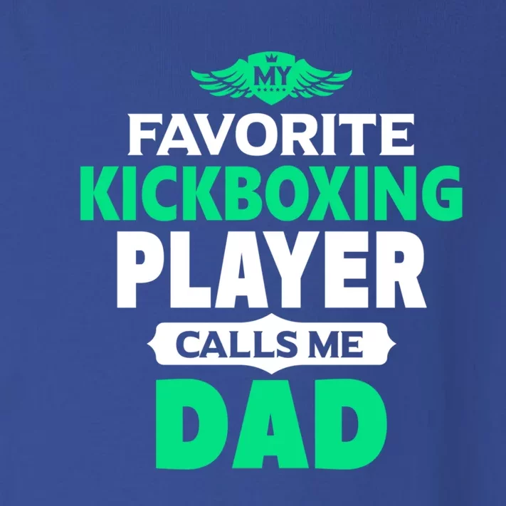 My Favorite Kickboxing Player Calls Me Dad Boxing Gift Toddler Long Sleeve Shirt