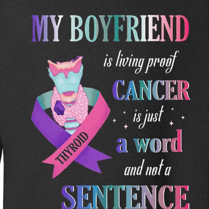 My Friend Living Proof Cancer Just A Word Not A Sentence Toddler Sweatshirt