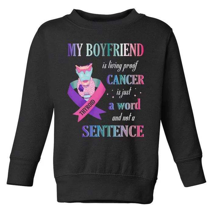 My Friend Living Proof Cancer Just A Word Not A Sentence Toddler Sweatshirt