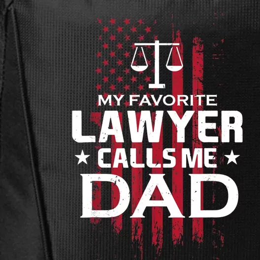 My Favorite Lawyer Calls Me Dad Gift For Father's Day City Backpack