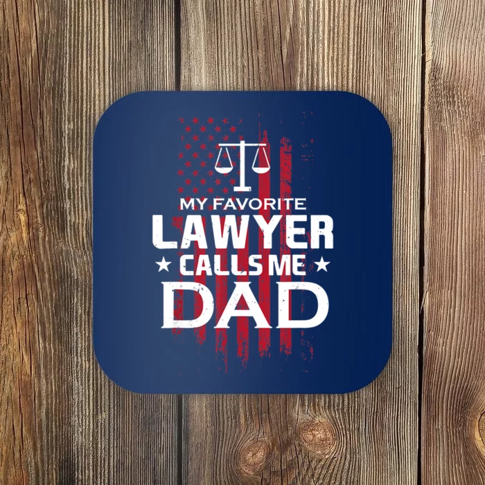 My Favorite Lawyer Calls Me Dad Gift For Father's Day Coaster